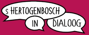 's-Hertogenbosch in Dialoog - "De kunst van het samenleven"